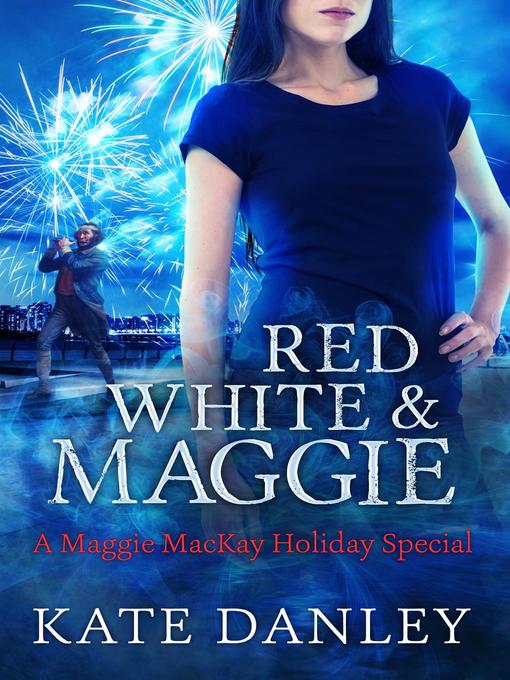 Title details for Red, White, and Maggie by Kate Danley - Available